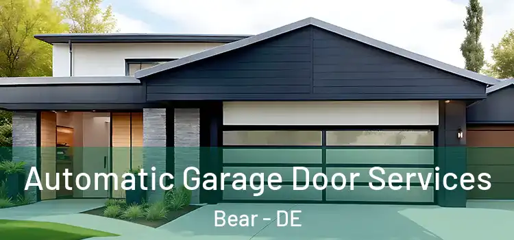  Automatic Garage Door Services Bear - DE