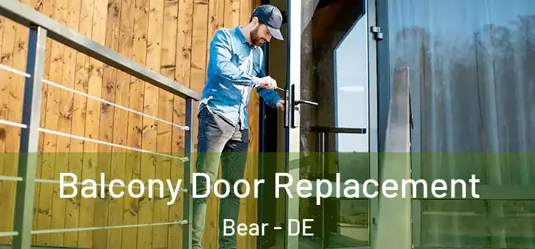  Balcony Door Replacement Bear - DE