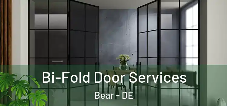  Bi-Fold Door Services Bear - DE