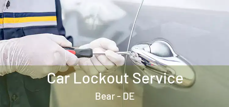  Car Lockout Service Bear - DE