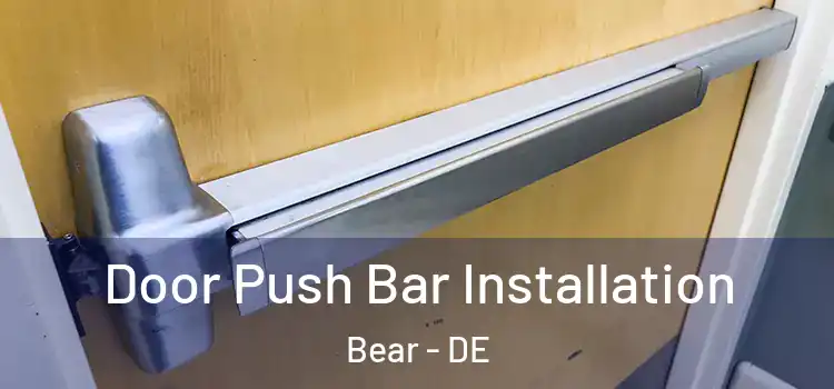 Door Push Bar Installation Bear - DE