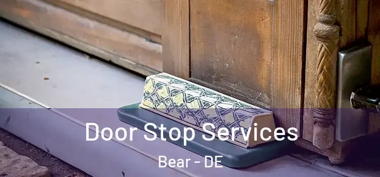  Door Stop Services Bear - DE