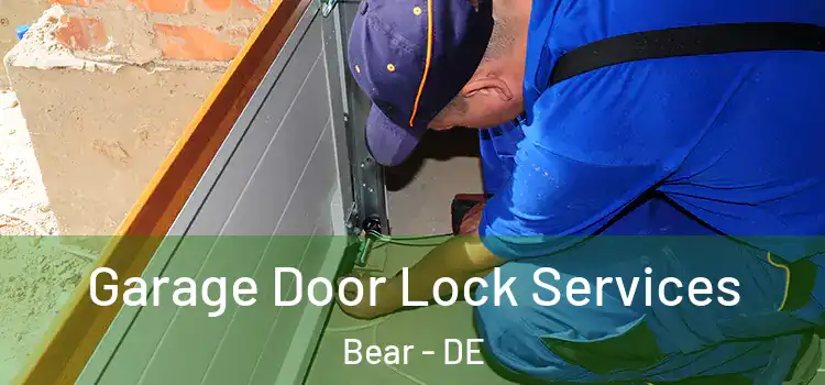  Garage Door Lock Services Bear - DE