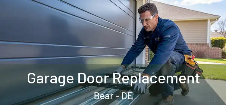  Garage Door Replacement Bear - DE
