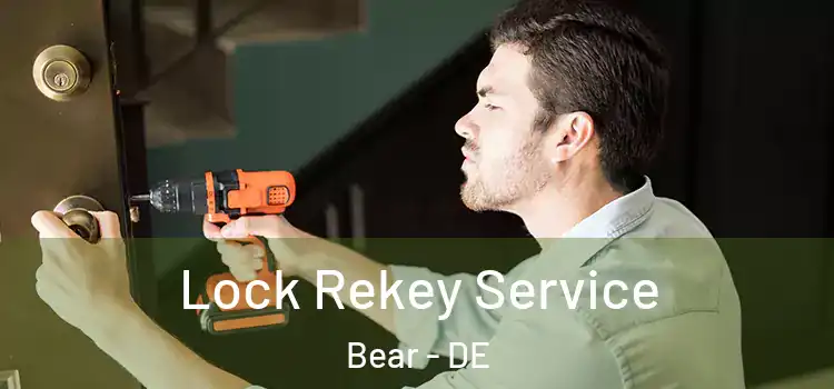  Lock Rekey Service Bear - DE