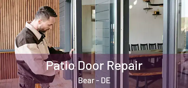  Patio Door Repair Bear - DE