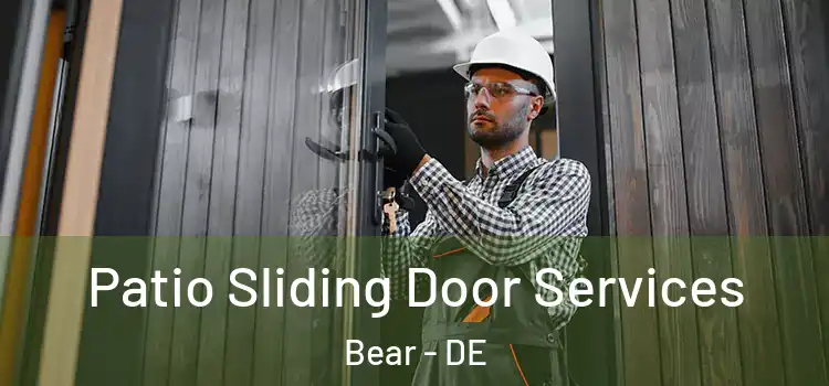  Patio Sliding Door Services Bear - DE