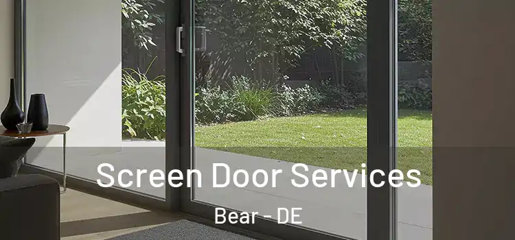  Screen Door Services Bear - DE